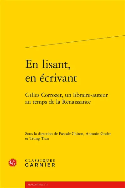 En lisant, en écrivant : Gilles Corrozet, un libraire-auteur au temps de la Renaissance
