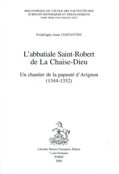 L'abbatiale Saint-Robert de La Chaise-Dieu : un chantier de la papauté d'Avignon (1344-1352)