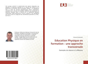 Education Physique en formation : une approche transversale : Exemples de séances et réflexions