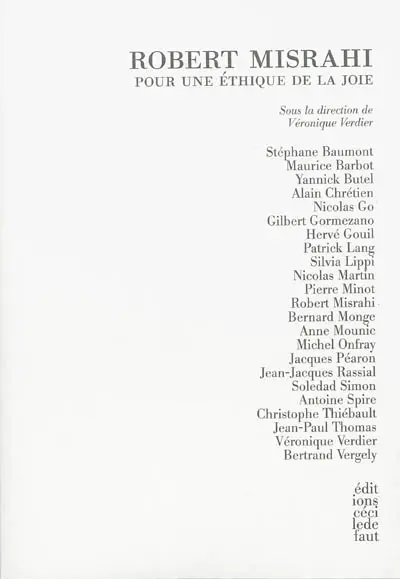 Robert Misrahi : pour une éthique de la joie : actes du colloque, Centre culturel international de Cerisy, du 9 au 16 juin 2012