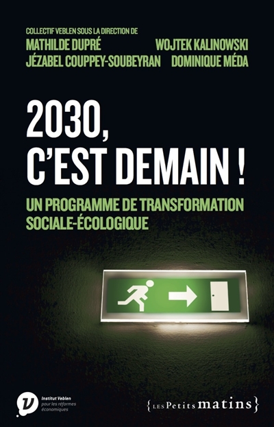 2030, c'est demain ! : un programme de transformation sociale-écologique - Institut Veblen pour les réformes économiques