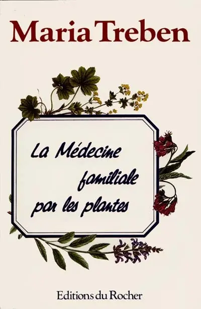 La Médecine familiale par les plantes