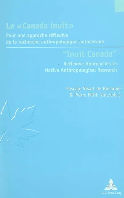 Le Canada inuit : pour une approche réflexive de la recherche anthropologique autochtone. Inuit Canada : reflexive approaches to native anthropological research
