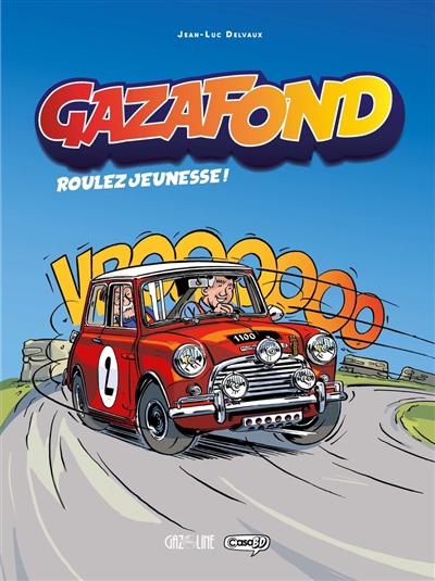 Gazafond. Vol. 1. Roulez jeunesse !