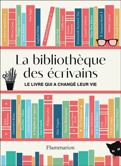La bibliothèque des écrivains : le livre qui a changé leur vie