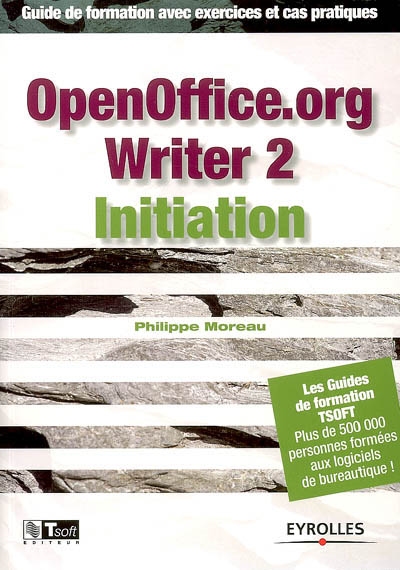 OpenOffice.org Writer 2 initiation : guide de formation avec exercices et cas pratiques