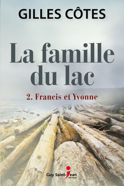 La famille du lac. Vol. 2. Francis et Yvonne