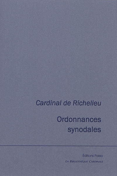 Ordonnances synodales. Brève et facile instruction pour les confesseurs. Ordonnances faites par Monseigneur l'illustrissime cardinal de Sourdis, archevêque de Bordeaux, primat d'Aquitaine : en son synode diocésain tenu et célébré à Bordeaux le 18 avril 1600, et continué à Blaye le 27e dudit mois et an