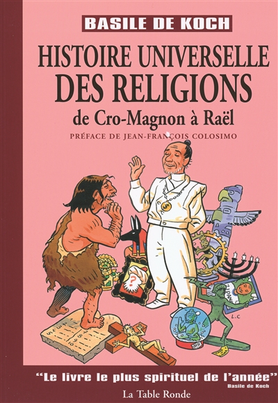 Histoire universelle des religions : de Cro-Magnon à Raël