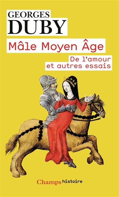 Mâle Moyen Age : de l'amour et autres essais