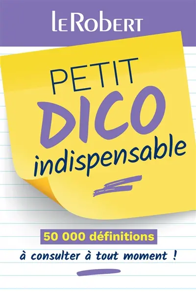 Petit dico indispensable : 50.000 définitions à consulter à tout moment !