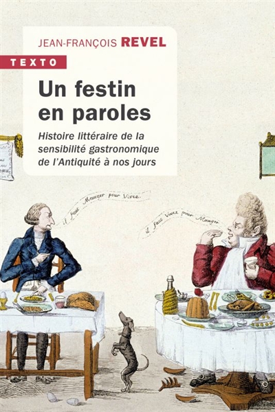 Un festin en paroles : histoire littéraire de la sensibilité gastronomique de l'Antiquité à nos jours