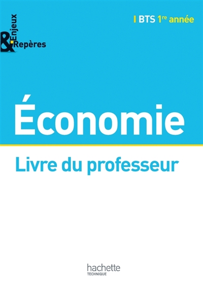 Economie, BTS 1re année : livre du professeur