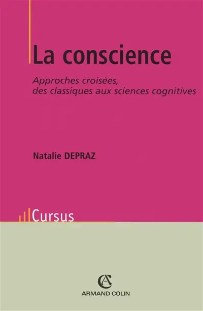 La conscience : approches croisées : des classiques aux sciences cognitives