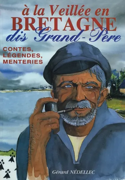 A la veillée en Bretagne : anecdotes, souvenirs et malice