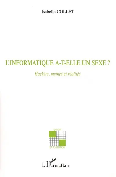 L'informatique a-t-elle un sexe ? : hackers, mythes et réalités