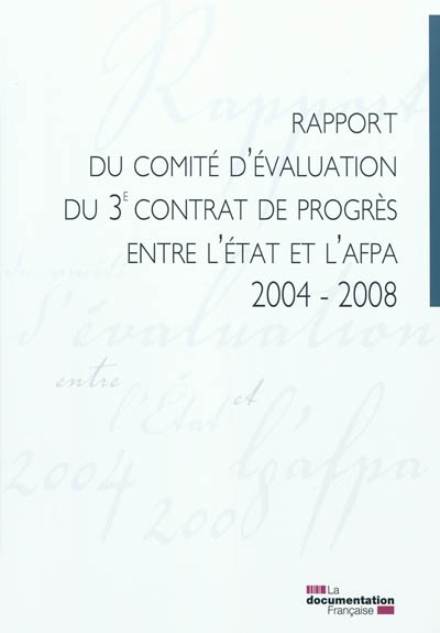 Rapport du comité d'évaluation du 3e contrat de progrès entre l'Etat et l'AFPA, 2004-2008