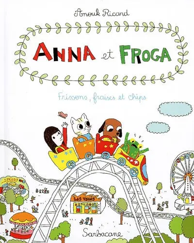 Anna et Froga. Vol. 3. Frissons, fraises et chips