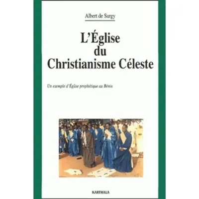 L'Eglise du christianisme céleste : un exemple d'Eglise prophétique au Bénin