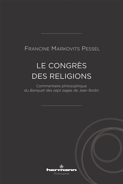 Le congrès des religions : commentaire philosophique du Banquet des sept sages de Jean Bodin