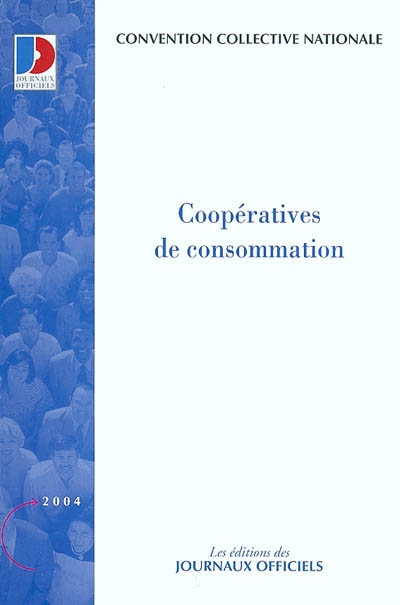 Coopératives de consommation : convention collective nationale du 30 avril 1956, mise à jour par avenant du 9 février 2001