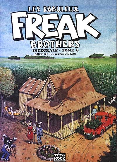 Les fabuleux Freak Brothers : intégrale. Vol. 6