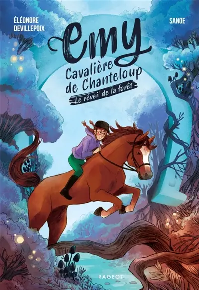 Emy : cavalière de Chanteloup. Le réveil de la forêt