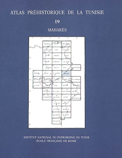 Atlas préhistorique de la Tunisie. Vol. 19. Maharès