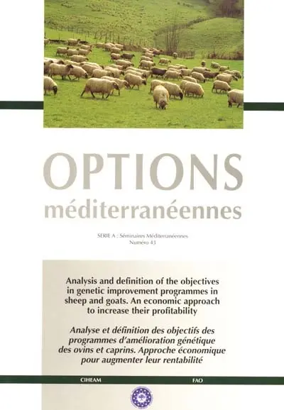Analyse et définition des objectifs des programmes d'amélioration génétique des ovins et caprins : approche économique pour augmenter leur rentabilité : actes de la réunion du sous-réseau Ressources génériques du Réseau coopératif interrégional FAO-CIHEAM de recherche et développement sur les ovins et les caprins, Zaragoza, 18-20 novembre 1999