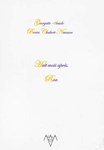 Huit mois après : récit