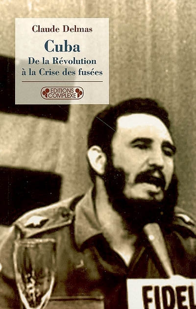 Cuba : de la révolution à la crise des fusées