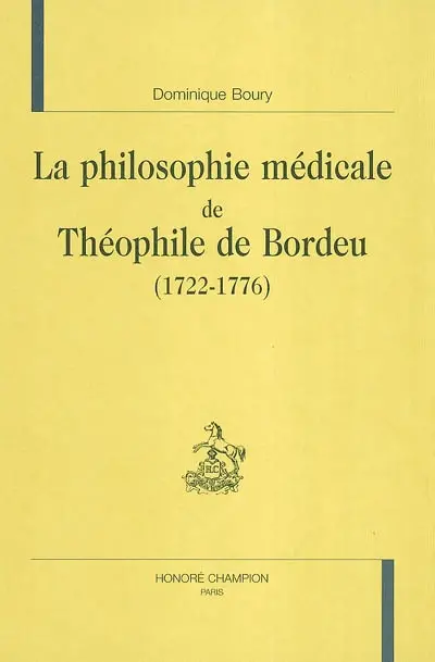 La philosophie médicale de Théophile de Bordeu (1722-1776)