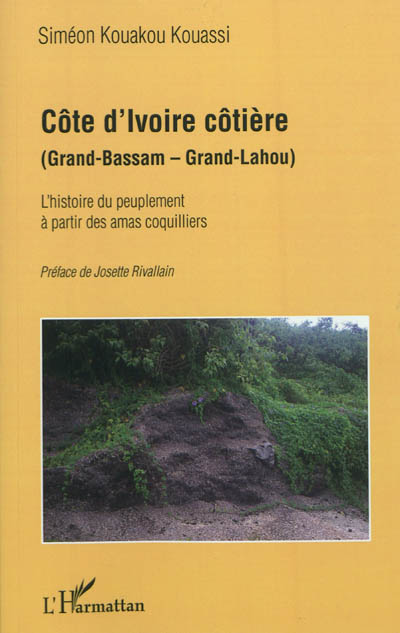 Côte d'Ivoire côtière : Grand-Bassam, Grand-Lahou : l'histoire du peuplement à partir des amas coquilliers