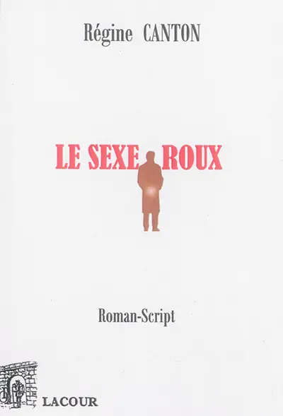 Le sexe roux : roman-script