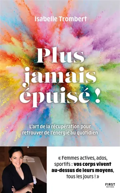 Plus jamais épuisé ! : l'art de la récupération pour retrouver de l'énergie au quotidien
