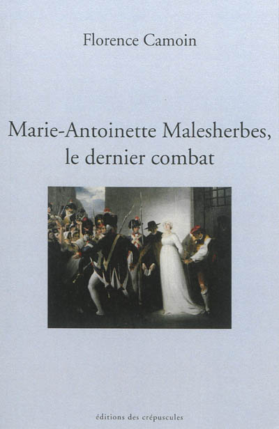 Marie-Antoinette Malesherbes, le dernier combat