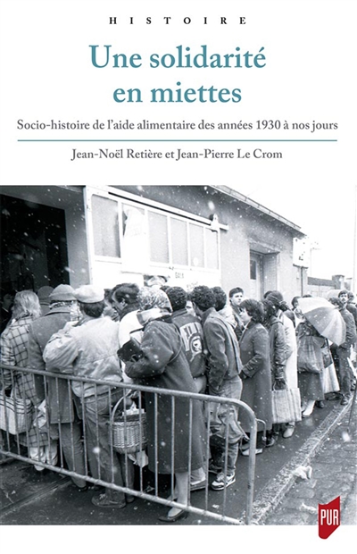 Une solidarité en miettes : socio-histoire de l'aide alimentaire des années 1930 à nos jours
