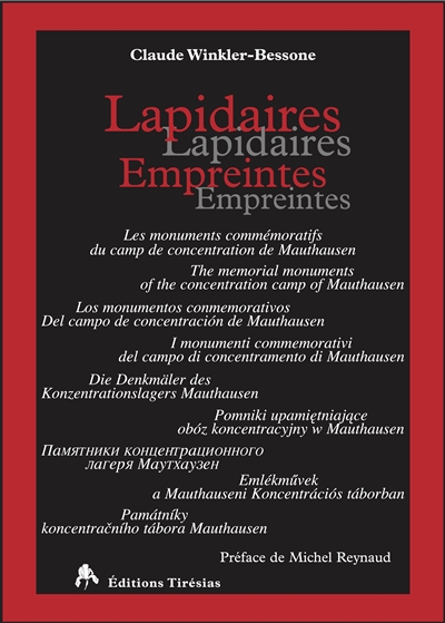 Lapidaires empreintes : les monuments commémoratifs du camp de concentration de Mauthausen. Lapidaires empreintes : the memorial monuments of the concentration camp of Mauthausen. Lapidaires empreintes : los monumentos conmemorativos del campo de concentracion de Mauthausen