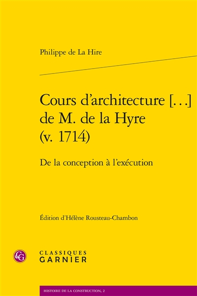 Cours d'architecture (...) de M. de la Hyre (v. 1714) : de la conception à l'exécution