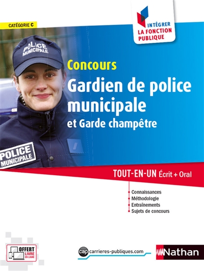 Concours gardien de police municipale et garde champêtre, catégorie C : tout-en-un écrit + oral