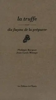 La truffe : dix façons de la préparer