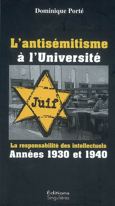 L'antisémitisme à l'université : la responsabilité des intellectuels années 1930-1940