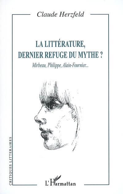 La littérature, dernier refuge du mythe ? : Mirbeau, Philippe, Alain-Fournier...