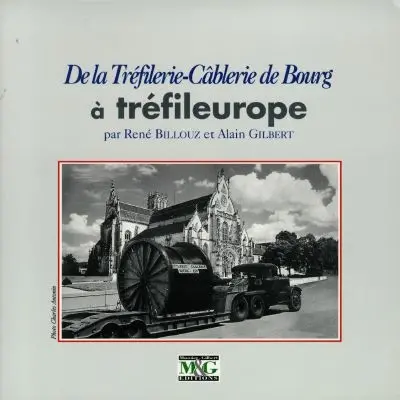 De la Tréfilerie-Câblerie de Bourg à Tréfileurope