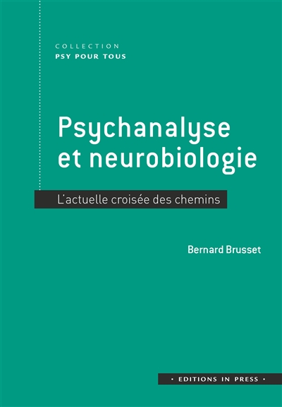 Psychanalyse et neurobiologie : l'actuelle croisée des chemins