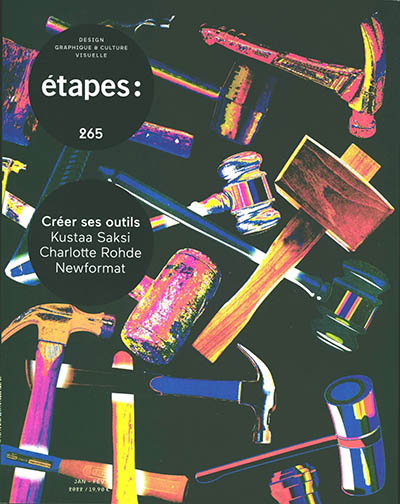 Etapes : design graphique & culture visuelle, n° 265. Créer ses outils : Kustaa Saksi, Charlotte Rohde, Newformat