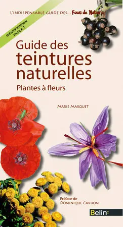 Guide des teintures naturelles : plantes à fleurs