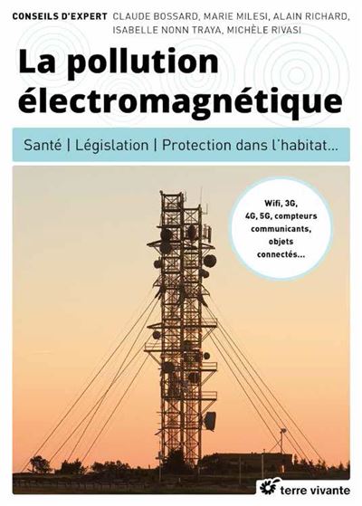 La pollution électromagnétique : santé, législation, protection dans l'habitat...