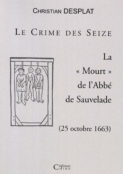 Le crime des Seize : la "mourt" de l'Abbé de Sauvelade (25 octobre 1663)
