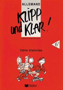 Klipp und klar ! : allemand 6e, cahier d'activités